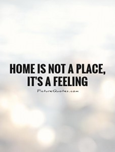 home-is-not-a-place-its-a-feeling-quote-1